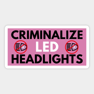 Criminalize LED Headlights, Funny Meme Joke Bumper Sticker